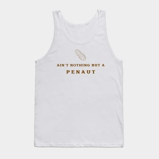 AIN'T NOTHING BUT A PEANUT Tank Top